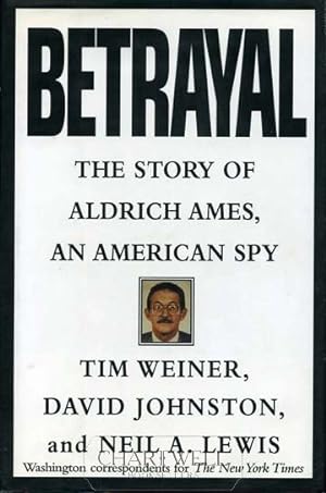 Bild des Verkufers fr BETRAYAL: The Story of Aldrich Ames, an American Spy zum Verkauf von CHARTWELL BOOKSELLERS