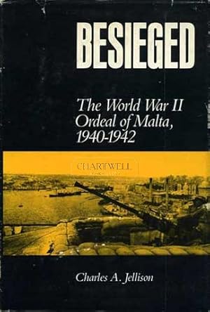 Image du vendeur pour BESIEGED The World War II Ordeal of Malta, 1940-1942 mis en vente par CHARTWELL BOOKSELLERS