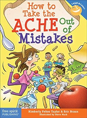 Imagen del vendedor de How to Take the ACHE Out of Mistakes (Laugh & Learn®) by Feltes Taylor, Kimberly, Braun, Eric [Paperback ] a la venta por booksXpress
