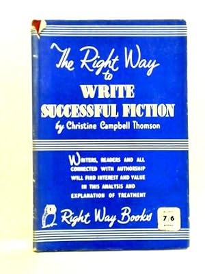 Image du vendeur pour The Right Way to Write Successful Fiction mis en vente par World of Rare Books