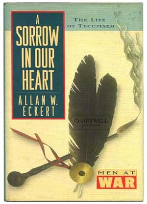 Seller image for A SORROW IN OUR HEART The Life of Tecumseh for sale by CHARTWELL BOOKSELLERS
