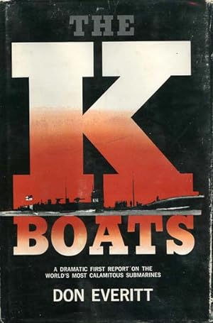 Imagen del vendedor de THE K BOATS A Dramatic First Report on the World's Most Calamitous Submarines a la venta por CHARTWELL BOOKSELLERS