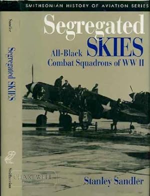 Seller image for SEGREGATED SKIES All-Black Combat Squadrons of WW II for sale by CHARTWELL BOOKSELLERS
