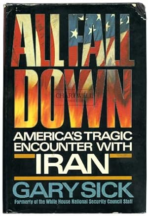 Image du vendeur pour ALL FALL DOWN America's Tragic Encounter With Iran mis en vente par CHARTWELL BOOKSELLERS