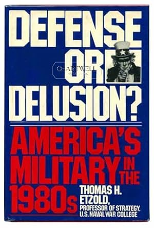 Seller image for DEFENSE OR DELUSION? America's Military in the 1980s for sale by CHARTWELL BOOKSELLERS