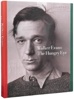 Seller image for WALKER EVANS: THE HUNGRY EYE for sale by CHARTWELL BOOKSELLERS