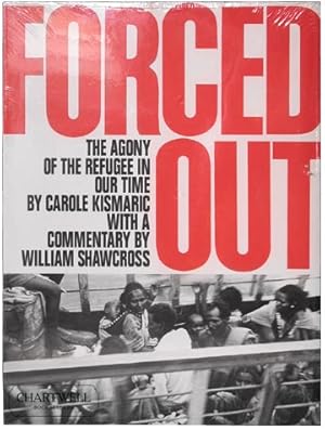 Seller image for FORCED OUT The Agony of the Refugee in Our Time for sale by CHARTWELL BOOKSELLERS