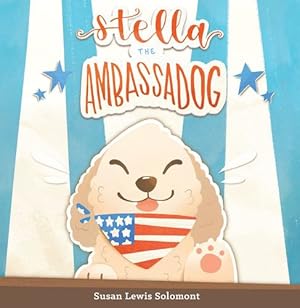 Imagen del vendedor de Stella The Ambassadog by Lewis Solomont, Susan [Paperback ] a la venta por booksXpress