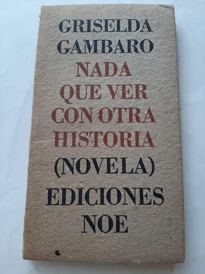Imagen del vendedor de NADA QUE VER CON OTRA HISTORIA (NOVELA) a la venta por Buenos Aires Libros