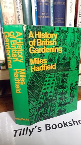 Imagen del vendedor de A History Of British Gardening a la venta por Tilly's Bookshop