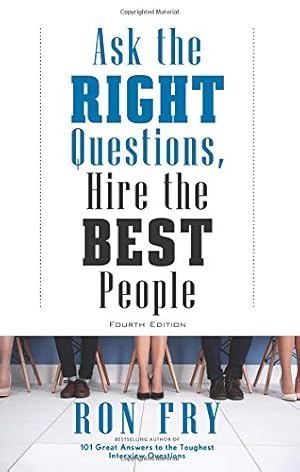 Imagen del vendedor de Ask the Right Questions, Hire the Best People, Fourth Edition [Soft Cover ] a la venta por booksXpress