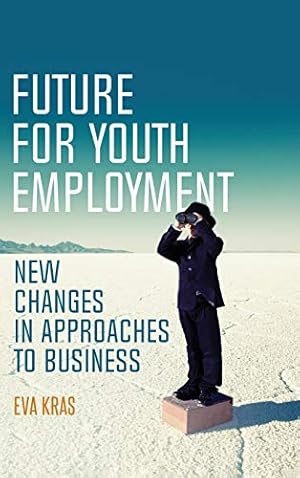 Imagen del vendedor de Future for Youth Employment: New Changes in Approaches to Business [Hardcover ] a la venta por booksXpress