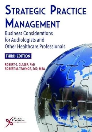 Seller image for Strategic Practice Management: Business Considerations for Audiologists and Other Healthcare Professionals, Third Edition [Hardcover ] for sale by booksXpress