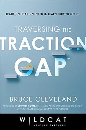 Seller image for Traversing the Traction Gap by Cleveland, Bruce, Partners, Wildcat Venture [Paperback ] for sale by booksXpress