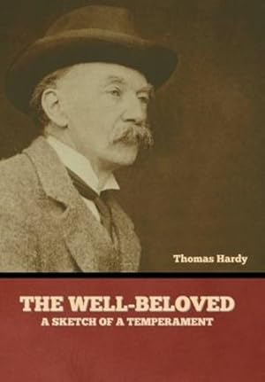 Seller image for The Well-Beloved: A Sketch of a Temperament by Hardy, Thomas [Hardcover ] for sale by booksXpress