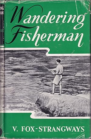 Seller image for WANDERING FISHERMAN. By V. Fox-Strangways. for sale by Coch-y-Bonddu Books Ltd