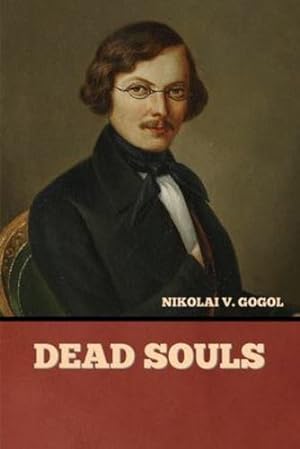 Image du vendeur pour Dead Souls by Gogol, Nikolai Vasil'evich [Paperback ] mis en vente par booksXpress