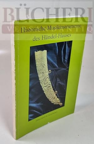 Seller image for Historische Musikinstrumente des Hndel-Hauses Fhrer durch die Ausstellungen for sale by Bcherberg Antiquariat