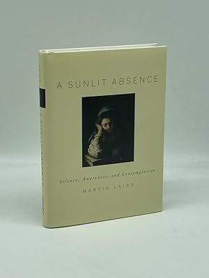 Image du vendeur pour A Sunlit Absence Silence, Awareness, and Contemplation mis en vente par True Oak Books