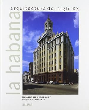 Bild des Verkufers fr LA Habana / Havana: Arquitectura Del Siglo XX / Architecture of the 20th Century zum Verkauf von WeBuyBooks