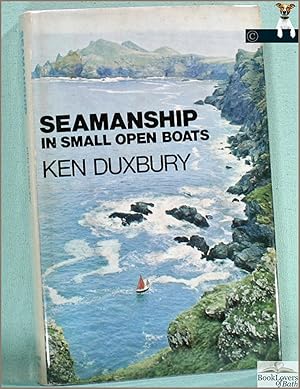 Seller image for Seamanship in Small Open Boats for sale by BookLovers of Bath