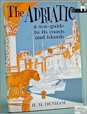Imagen del vendedor de The Adriatic: A Sea-guide to Its Coasts and Islands a la venta por BookLovers of Bath