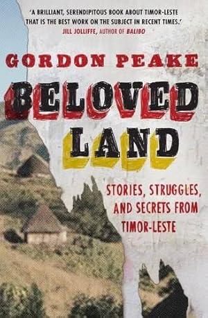 Bild des Verkufers fr Beloved Land: stories, struggles, and secrets from Timor-Leste zum Verkauf von WeBuyBooks