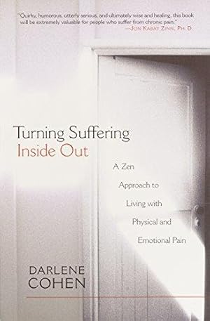 Bild des Verkufers fr Turning Suffering Inside Out: A Zen Approach to Living with Physical and Emotional Pain zum Verkauf von WeBuyBooks