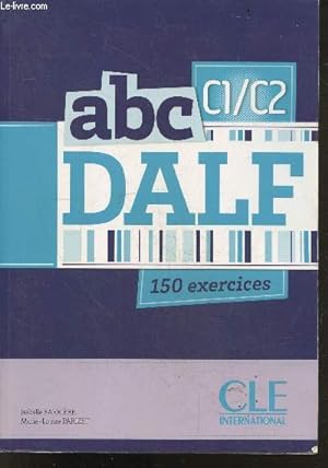 Bild des Verkufers fr Abc Dalf - Niveaux C1/C2 - 150 exercices- Inclus 1 CD audio + 1 livret de 40 pages "corriges et transcriptions" zum Verkauf von Le-Livre