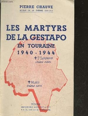 Bild des Verkufers fr Les martyrs de la gestapo en touraine 1940 1944 zum Verkauf von Le-Livre
