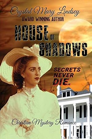 Bild des Verkufers fr HOUSE of SHADOWS: Secrets Never Die zum Verkauf von WeBuyBooks