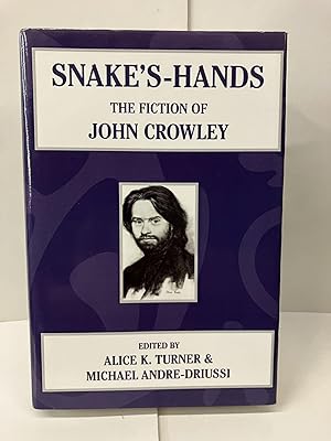 Seller image for Snake's Hands: The Fiction of John Crowley for sale by Chamblin Bookmine