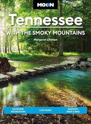 Imagen del vendedor de Moon Tennessee: With the Smoky Mountains: Outdoor Recreation, Live Music, Whiskey, Beer & BBQ (Travel Guide) by Littman, Margaret [Paperback ] a la venta por booksXpress