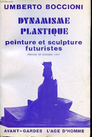 Bild des Verkufers fr Dynamisme plastique - peinture et sculpture futuristes - Collection "avant-gardes". zum Verkauf von Le-Livre