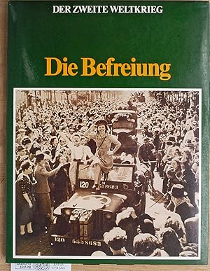 Seller image for Die Befreiung. Der Zweite Weltkrieg. for sale by Baues Verlag Rainer Baues 