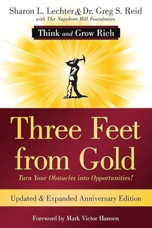 Immagine del venditore per Three Feet from Gold: Updated Anniversary Edition: Turn Your Obstacles into Opportunities! (Think and Grow Rich) (Official Publication of the Napoleon Hill Foundation) by Lechter CPA, Sharon L., Reid, Dr. Greg, Hill, Napoleon [Paperback ] venduto da booksXpress