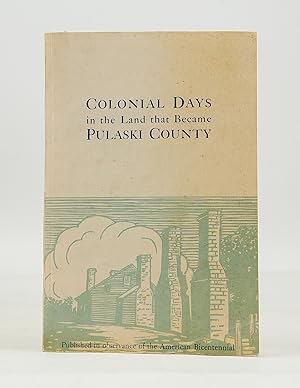 Colonial Days in the Land That Became Pulski County (SIGNED BY AUTHOR)