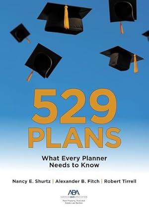 Immagine del venditore per 529 Plans: What Every Planner Needs to Know by Fitch, Alexander B, Shurtz, Nancy E, Tirrell, Robert [Paperback ] venduto da booksXpress