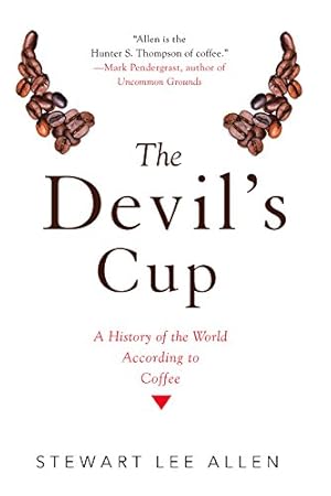 Seller image for The Devil's Cup: A History of the World According to Coffee by Allen, Stewart Lee [Paperback ] for sale by booksXpress