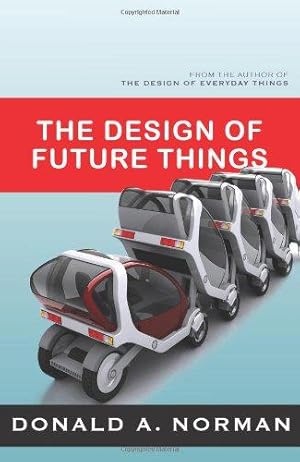 Seller image for The Design of Future Things for sale by WeBuyBooks