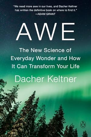 Seller image for Awe : The New Science of Everyday Wonder and How It Can Transform Your Life for sale by GreatBookPrices