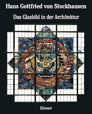 Immagine del venditore per Hans Gottfried von Stockhausen: Das Glasbild in der Architektur/Architectural Stained Glass: v. 2 venduto da Messinissa libri