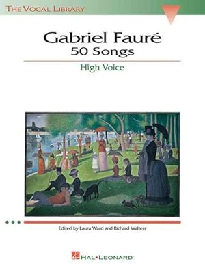 Bild des Verkufers fr Gabriel Faure : 50 Songs : High Voice zum Verkauf von GreatBookPrices