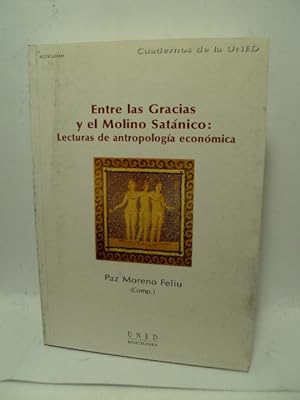 Imagen del vendedor de ENTRE LAS GRACIAS Y EL MOLINO SATNICO: LECTURAS DE ANTROPOLOGA ECONMICA, cuadernos de la UNED a la venta por LIBRERIA AZACAN
