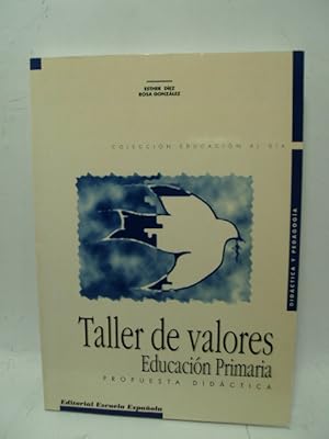 Seller image for TALLER DE VALORES, Educacin primaria, propuesta didctica. Coleccin Educacin al da for sale by LIBRERIA AZACAN