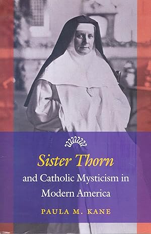 Sister Thorn and Catholic Mysticism in Modern America