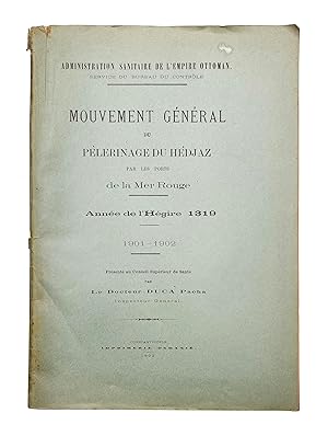 [ARABIAN PENINSULA / MECCA & MEDINA / MEDICINE] Mouvement general du pelerinage du Hedjaz par les...