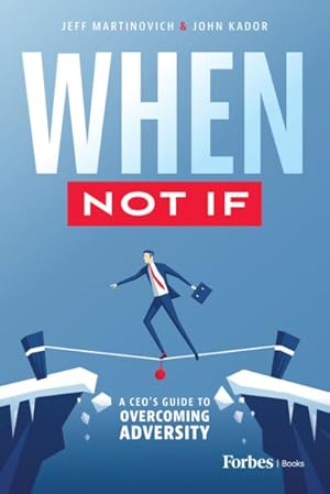 Imagen del vendedor de When Not If : A Ceo?s Guide to Overcoming Adversity a la venta por GreatBookPrices