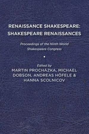 Seller image for Renaissance Shakespeare/Shakespeare Renaissances: Proceedings of the Ninth World Shakespeare Congress [Paperback ] for sale by booksXpress