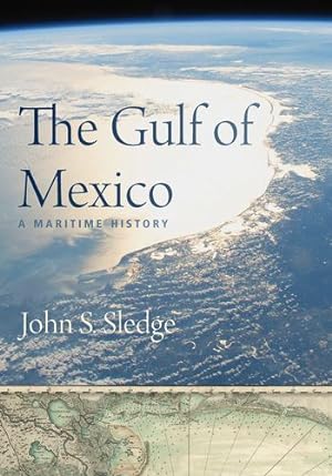 Seller image for The Gulf of Mexico: A Maritime History (Non Series) by Sledge, John S. [Hardcover ] for sale by booksXpress